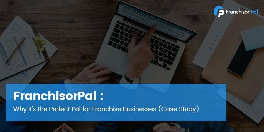 FranchisorPal: Why It’s