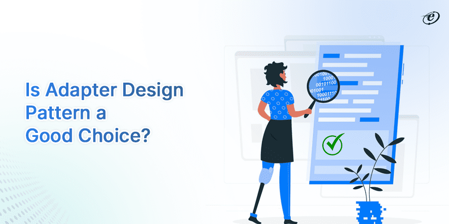 Understanding Adapter Design Pattern with a Case Study 4 Pros and Cons of Adapter Design Pattern