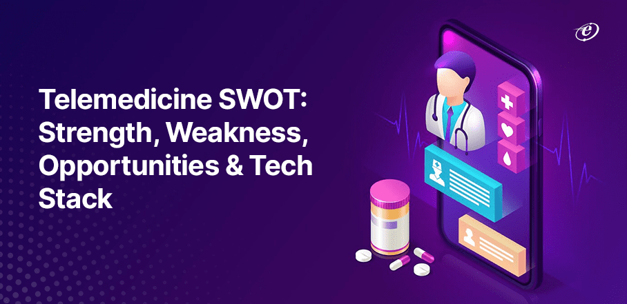 Telemedicine SWOT: Strength,