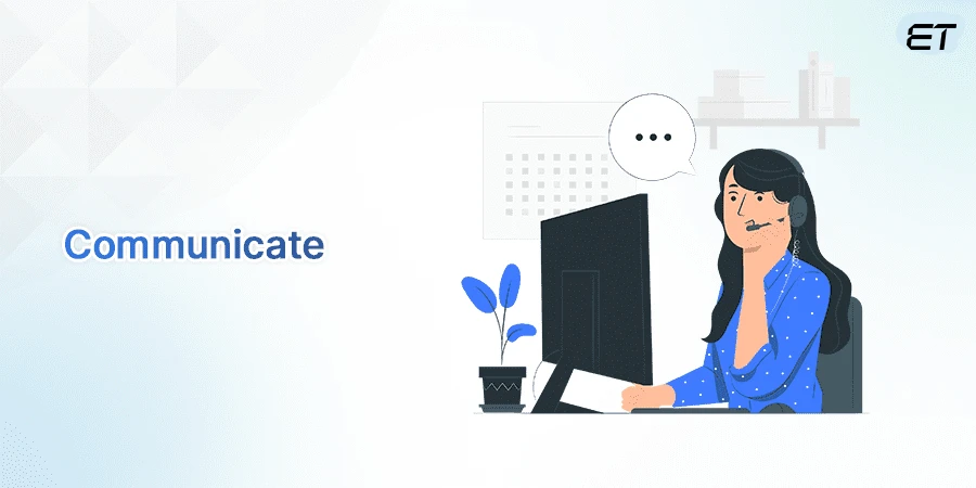 How to setup a Dedicated Offshore Development Center in India? 9 Communicate- Offshore Development Center Benefits