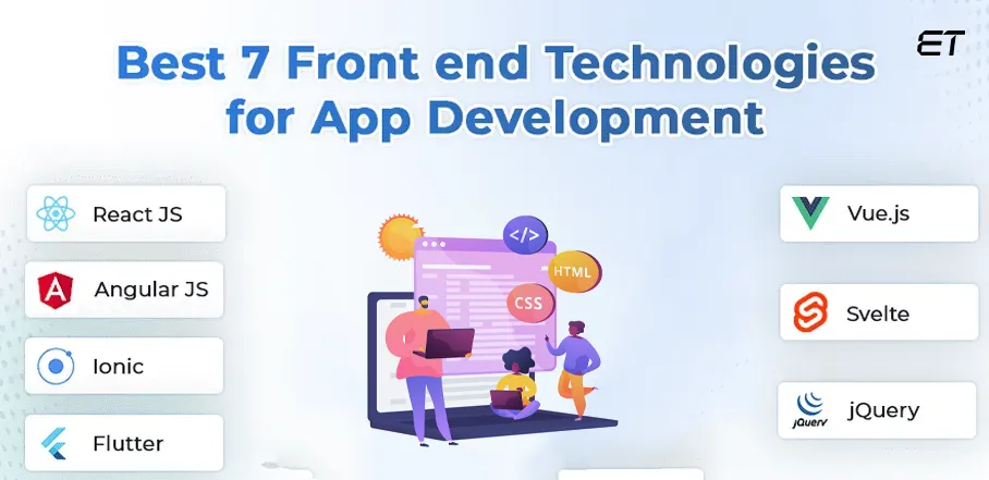 Front end Technologies to Develop Web and Mobile Applications in 2025