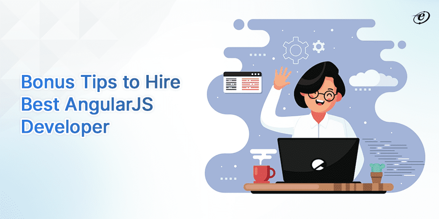 Bonus Tips- Hire AngularJS Developers