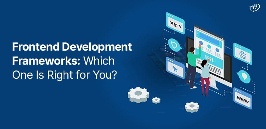 Frontend Development Frameworks: