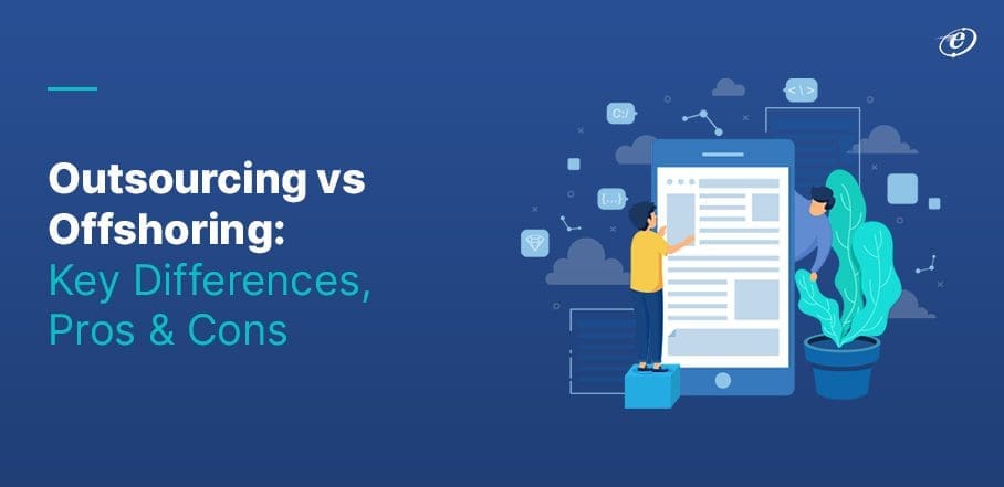 Outsourcing vs Offshoring:
