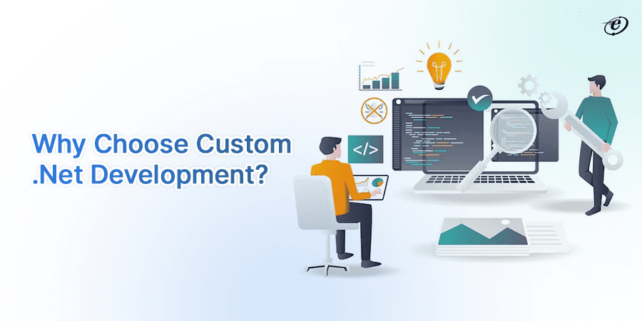 Why do Developers Prefer Custom .Net Development