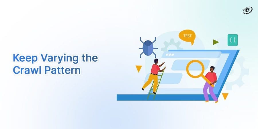 Change the Crawling Pattern