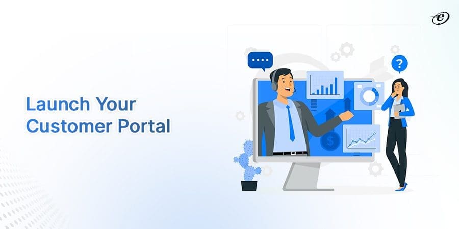 A Comprehensive Guide to Customer Portal Development 6 Final Launch in the Market