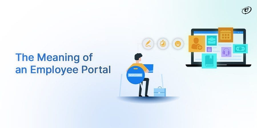 Employee Portals: The New-age Asset for Modern Corporates 1 A Look at Employee Portals
