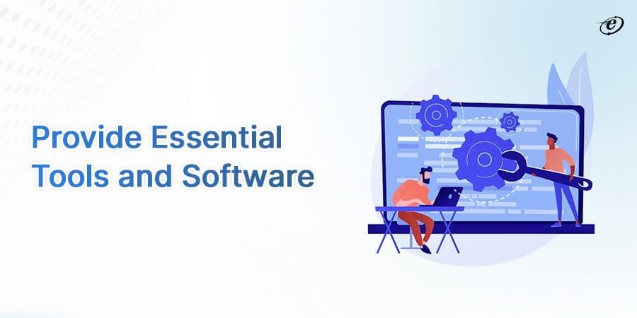 Supply Proper Equipment and Tools