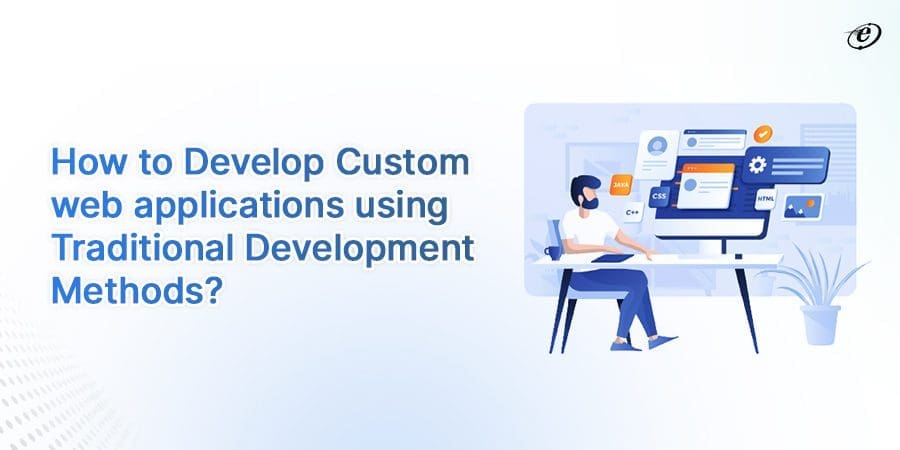 Steps Involved in Traditional Development