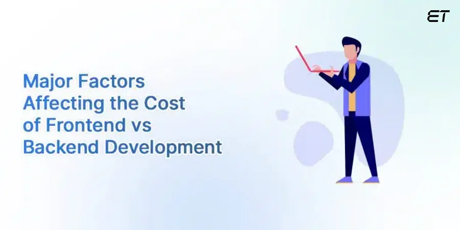 Frontend vs Backend Development Factors Affecting Cost