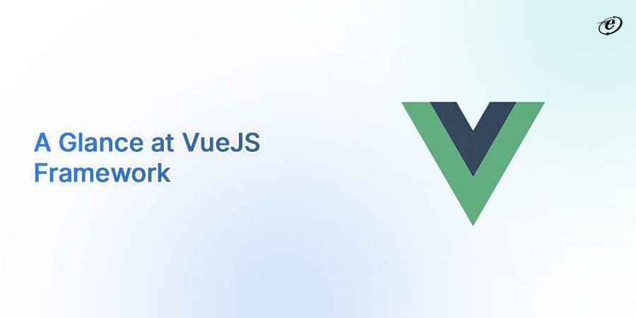 Actionable VueJS Best Practices that You Should Follow 1 Understanding the VueJS Framework
