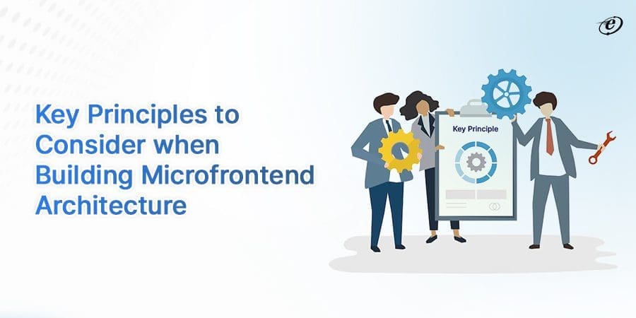 Developing Microfrontend Architecture: Best Practices to Follow