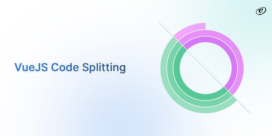 Actionable VueJS Best Practices that You Should Follow 2 Perform Code Splitting