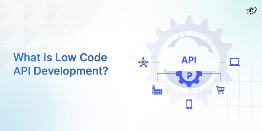 Boosting Efficiency with Low Code API Development Solutions 3 Understanding Low Code API Development