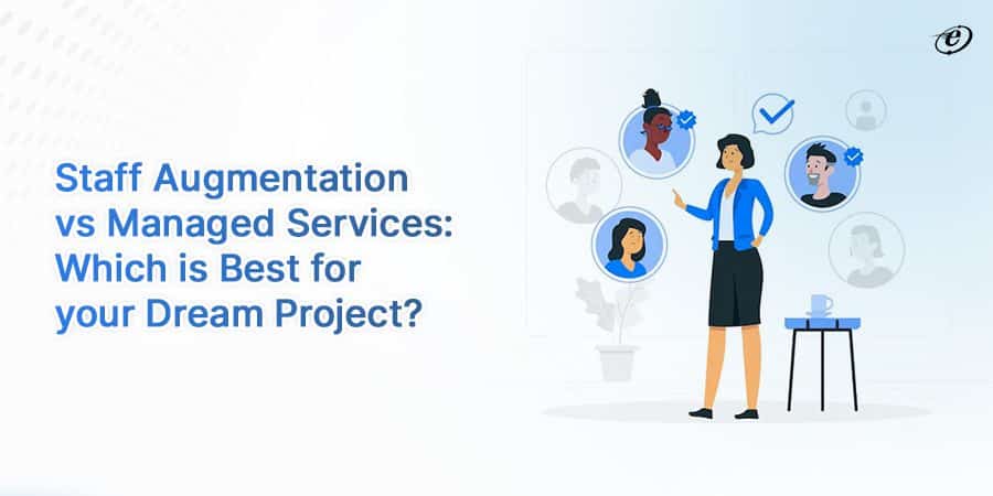 Key Differences Between Staff Augmentation and Managed Services