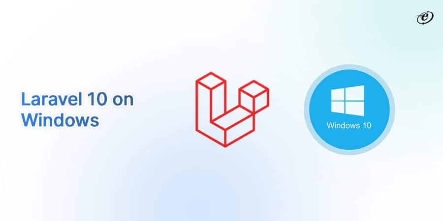 Laravel 10 on the Latest Windows Systems