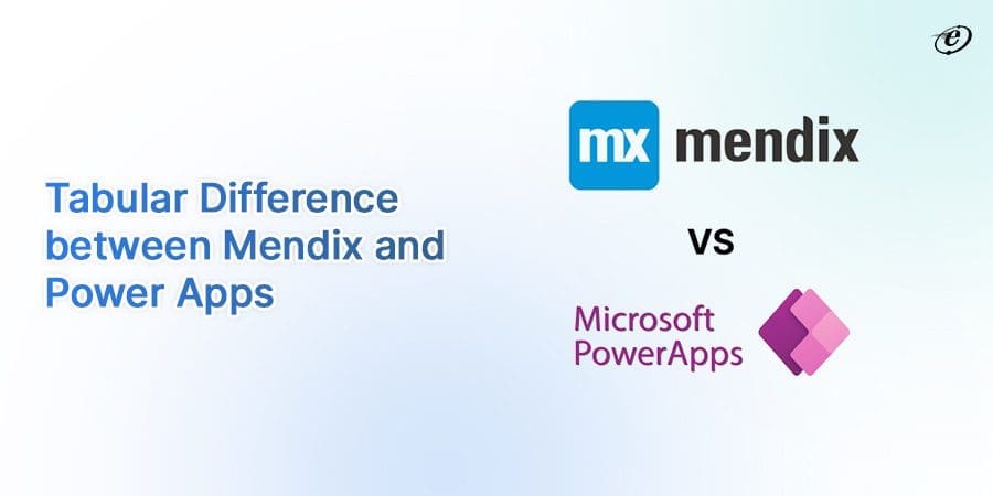 Mendix vs Power Apps: A Head-to-head Comparison 1 Mendix vs Power Apps: A Quick Differentiation