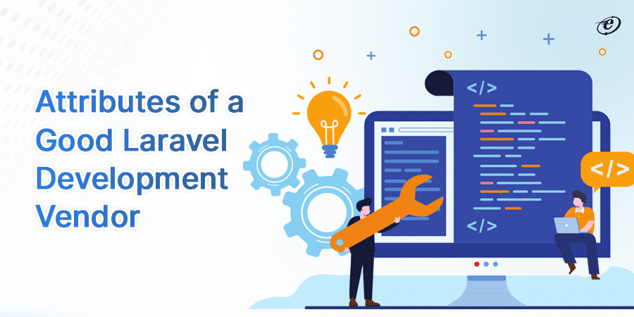 Best Traits of a Reliable Laravel App Development Services Provider