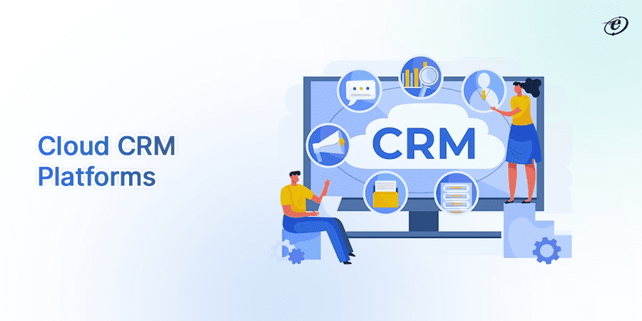 Customer Relationship Management Platforms