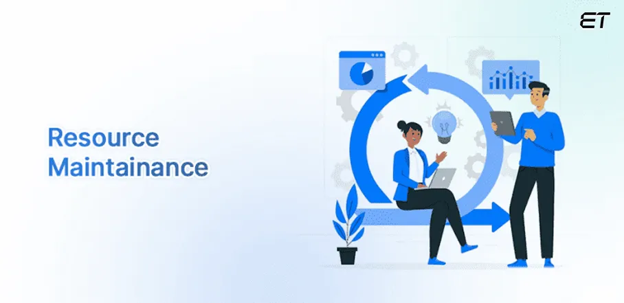 Resource Maintenance