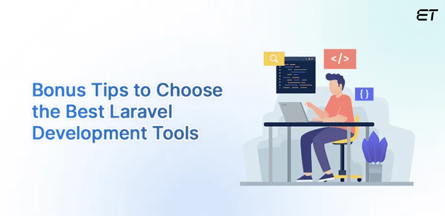 A Developer's Guide to Best Laravel Development Tools in 2025 22 Best Laravel Development Tools for Your Project
