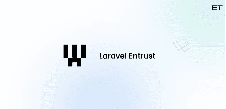 A Developer's Guide to Best Laravel Development Tools in 2025 2 Laravel Entrust
