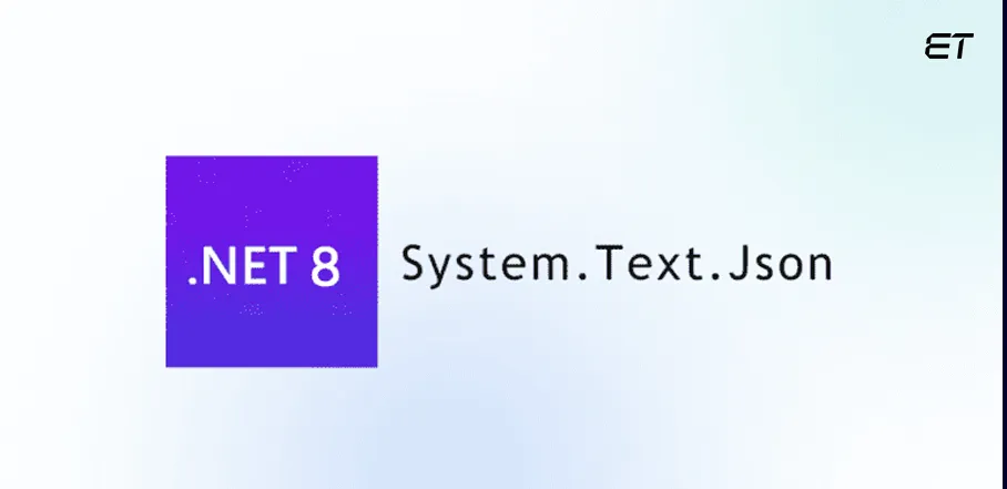 .NET 8: A Comprehensive Overview and New Features 7 System.Text.Json Serialization