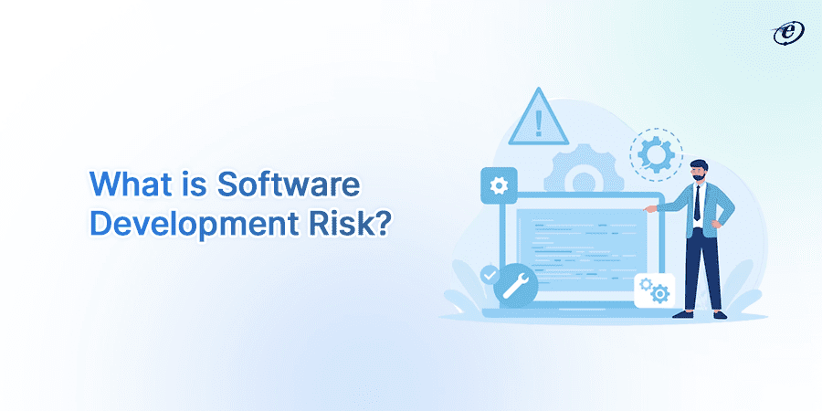Software Development Risks and Solutions: Detailed Guide 2025 1 Defining Software Development Risk