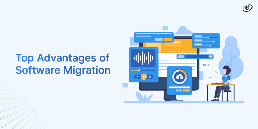 Benefits of Software Migration for Enterprises