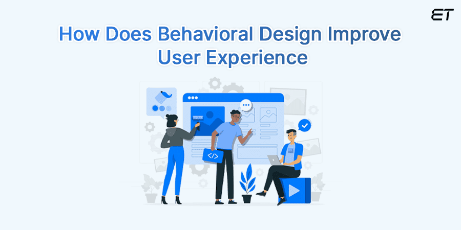 Behavior Design - Future of UX 4 Impact of Behavior Design on UX