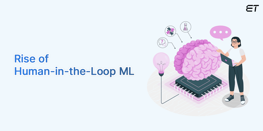 Rise of Human-in-the-Loop ML- Enterprise AI Trends
