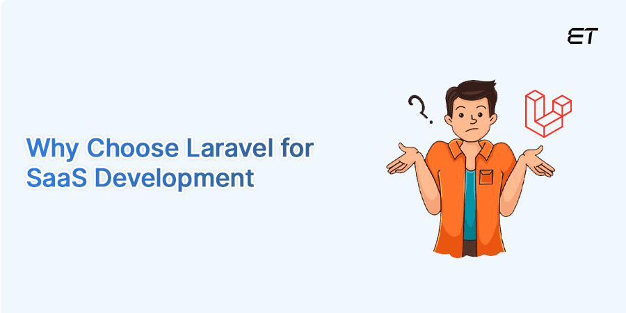 Why is Laravel the Right Fit for SaaS