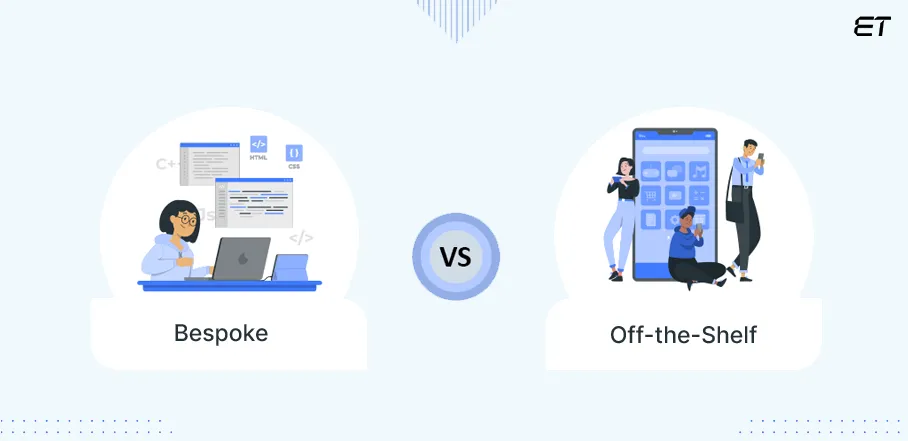Bespoke Software Development: A Comprehensive Guide to Custom Solutions 7 Bespoke Software vs. Off-the-Shelf Solutions