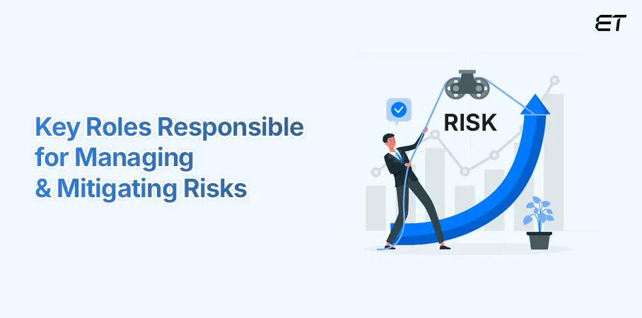 Risk Mitigation Guide: Proven Strategies & Best Practices 13 Key Roles Responsible for Managing & Mitigating Risks