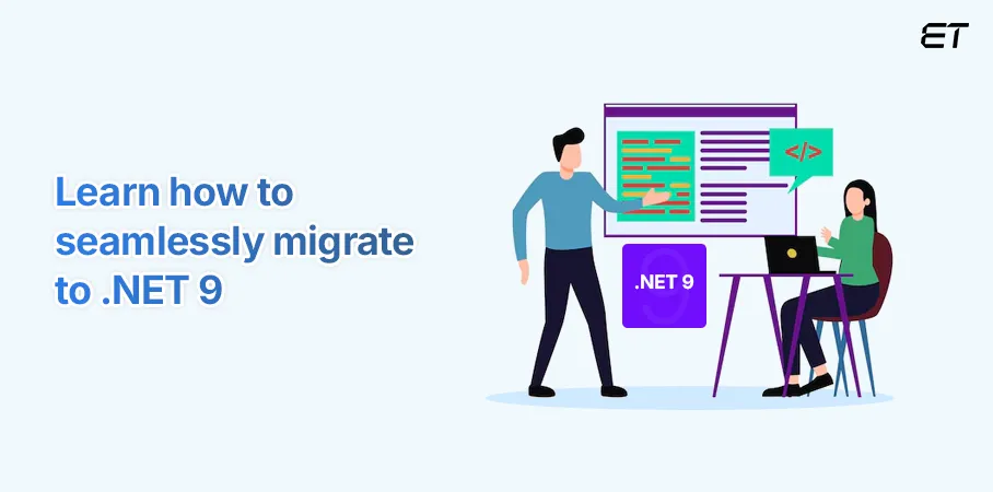 Upgrade Your Applications Seamlessly from .NET 8 to .NET 9