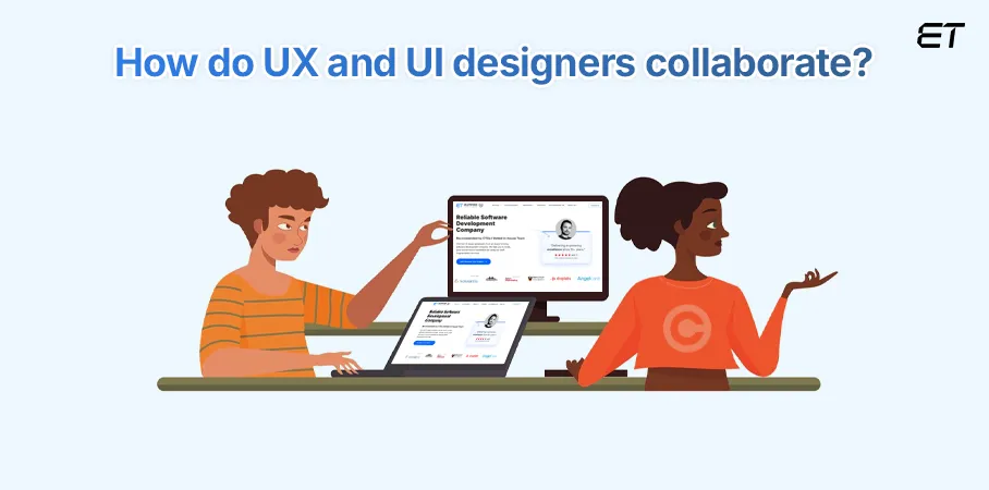 The Dynamic Duo Collaboration Between UX and UI Designers