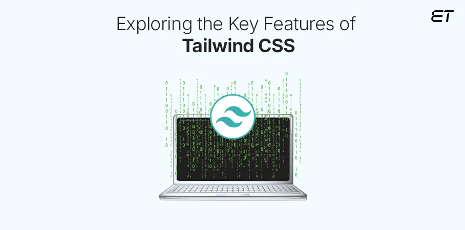 Mastering Tailwind CSS: How It Works & Why It’s Powerful 4 Why use Tailwind CSS A Look at Its Best Features